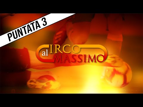 Al Circo Massimo - Puntata 3